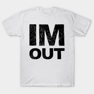 IM OUT grungy black T-Shirt